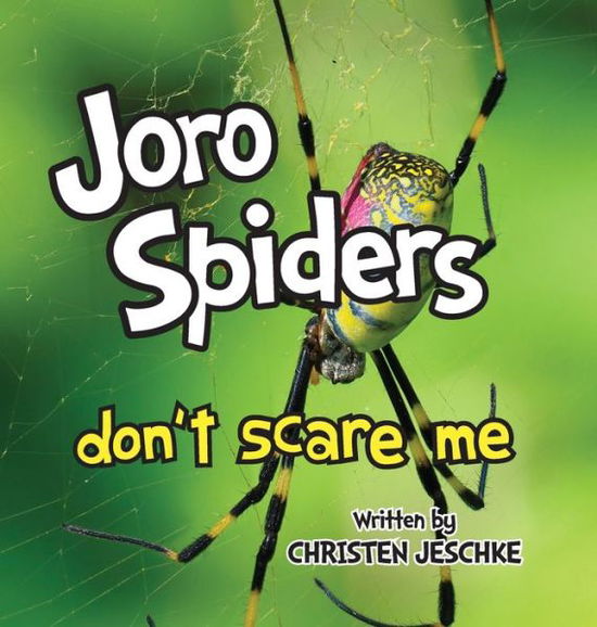 Cover for Christen M Jeschke · Joro Spiders Don't Scare Me (Hardcover Book) (2022)