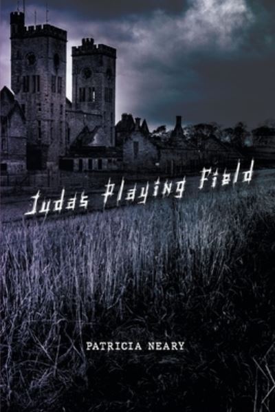 Judas Playing Field - Patricia Neary - Books - KJ Hauk - 9781958122532 - May 15, 2022