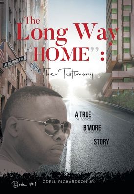 Long Way Home the Testimony - Odell Richardson Jr. - Livres - Blueprint Press Internationale - 9781961117532 - 4 août 2023