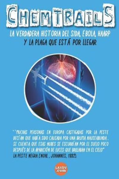 Cover for Moises Rojas · CHEMTRAILS La verdadera historia del SIDA, EBOLA y HAARP (Paperback Book) (2017)