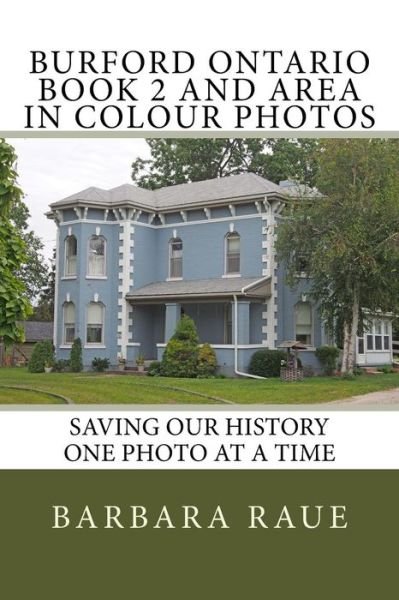 Cover for Barbara Raue · Burford Ontario Book 2 and Area in Colour Photos (Paperback Book) (2017)
