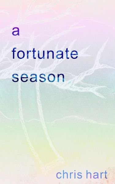 Cover for Chris Hart · A Fortunate Season (Paperback Book) (2017)