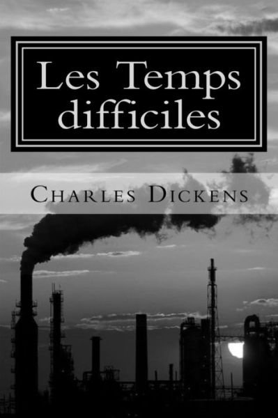 Cover for Dickens · Les Temps Difficiles (Paperback Book) (2017)