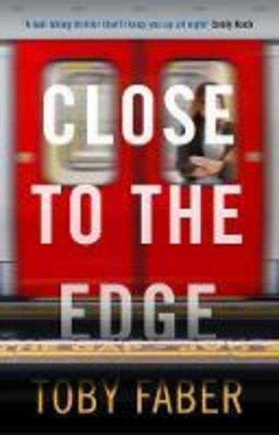 Cover for Toby Faber · Close to the Edge (Paperback Book) (2019)