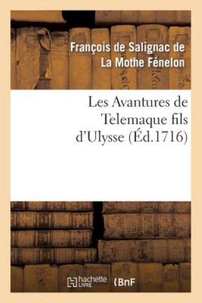 Cover for La Mothe Fenelon-f · Les Avantures De Telemaque Fils D'ulysse. Tome 1 (Paperback Book) (2013)