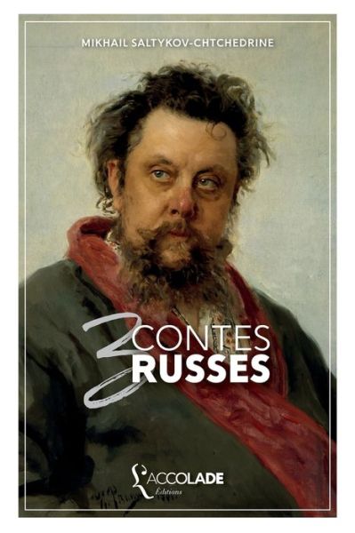 Trois Contes russes - Mikhaïl Saltykov-Chtchedrine - Books - L'Accolade Editions - 9782378080532 - October 28, 2019