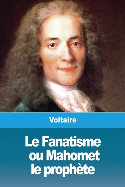 Cover for Voltaire · Le Fanatisme, ou Mahomet le prophete (Paperback Book) (2019)