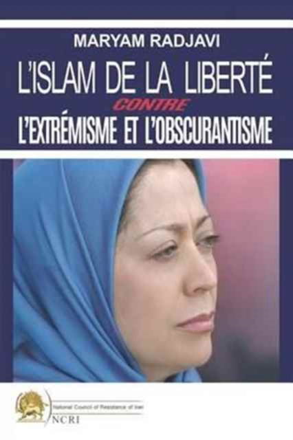 Cover for Maryam Rajavi · L'islam de la liberte contre l'extremisme et l'obscurantisme (Paperback Book) (2016)