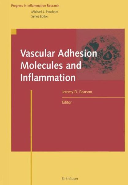 Cover for Jeremy D Pearson · Vascular Adhesion Molecules and Inflammation - Progress in Inflammation Research (Paperback Book) [Softcover reprint of the original 1st ed. 1999 edition] (2012)