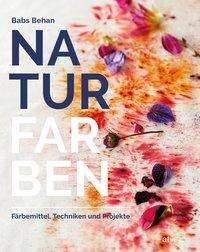 Naturfarben - Behan - Böcker -  - 9783038000532 - 