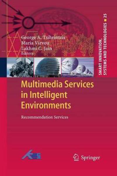 George a Tsihrintzis · Multimedia Services in Intelligent Environments: Recommendation Services - Smart Innovation, Systems and Technologies (Paperback Book) [2013 edition] (2015)