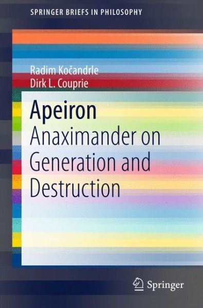 Cover for Radim Kocandrle · Apeiron: Anaximander on Generation and Destruction - SpringerBriefs in Philosophy (Paperback Book) [1st ed. 2017 edition] (2017)