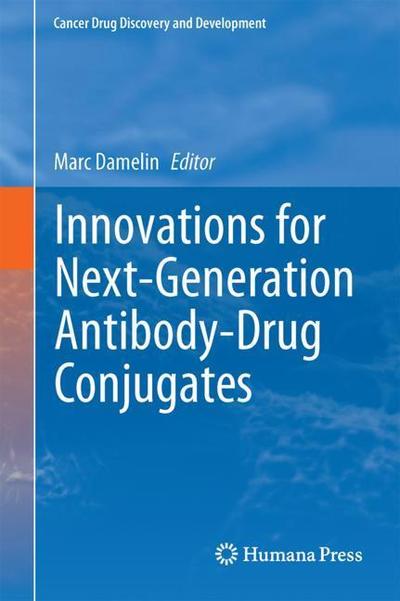 Cover for Innovations for Next-Generation Antibody-Drug Conjugates - Cancer Drug Discovery and Development (Hardcover Book) [2018 edition] (2018)