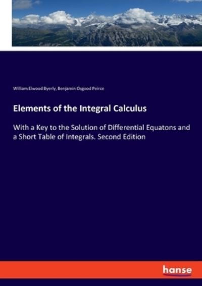 Cover for William Elwood Byerly · Elements of the Integral Calculus (Pocketbok) (2019)