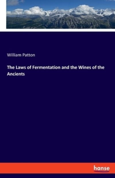 Cover for William Patton · The Laws of Fermentation and the Wines of the Ancients (Paperback Book) (2021)