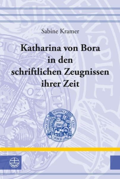 Cover for Kramer · Katharina von Bora in den schrif (Book) (2017)