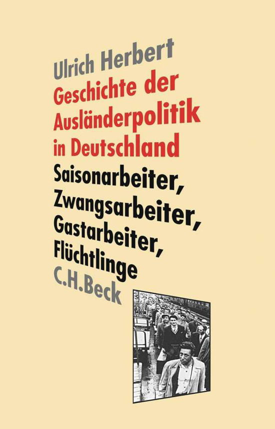 Geschichte der Ausländerpolitik - Herbert - Böcker -  - 9783406715532 - 