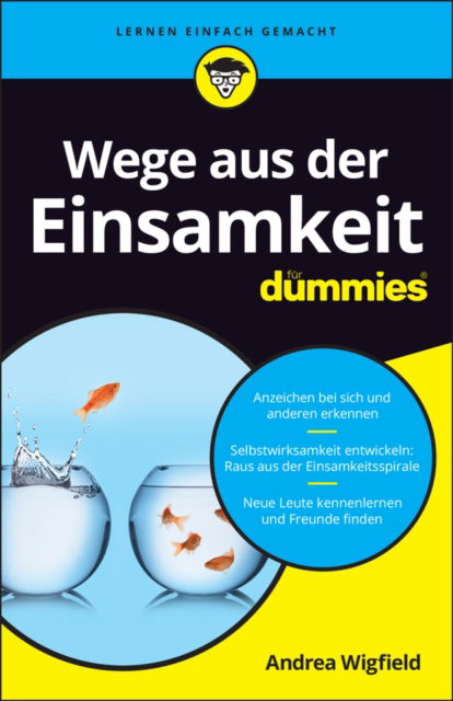 Wege aus der Einsamkeit fur Dummies - Fur Dummies - Wigfield, Andrea (Sheffield Hallam University, UK) - Kirjat - Wiley-VCH Verlag GmbH - 9783527722532 - keskiviikko 6. marraskuuta 2024