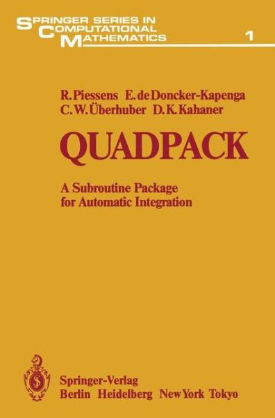 Cover for R. Piessens · Quadpack: A Subroutine Package for Automatic Integration - Springer Series in Computational Mathematics (Paperback Book) [Softcover reprint of the original 1st ed. 1983 edition] (1983)