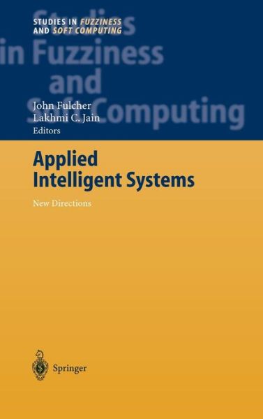 Cover for Lakhmi C. Jain · Applied Intelligent Systems: New Directions - Studies in Fuzziness and Soft Computing (Hardcover Book) [2004 edition] (2004)