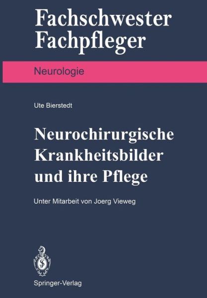 Cover for Ute Bierstedt · Neurochirurgische Krankheitsbilder und Ihre Pflege - Fachschwester - Fachpfleger / Neurologie (Paperback Book) [German edition] (1990)