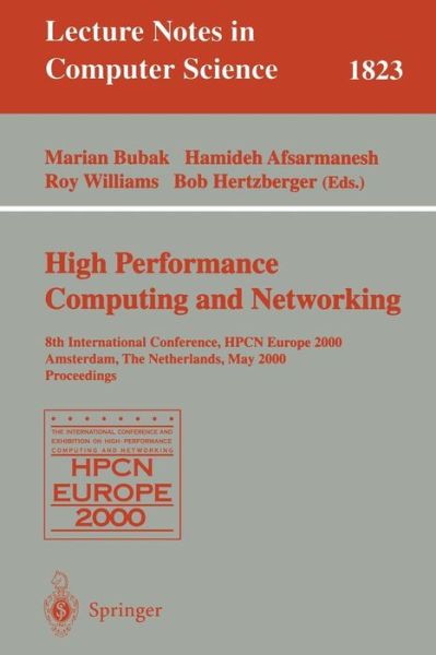 High-Performance Computing and Networking: 8th International Conference, HPCN Europe 2000 Amsterdam, The Netherlands, May 8-10, 2000 Proceedings - Lecture Notes in Computer Science - - Livros - Springer-Verlag Berlin and Heidelberg Gm - 9783540675532 - 28 de abril de 2000