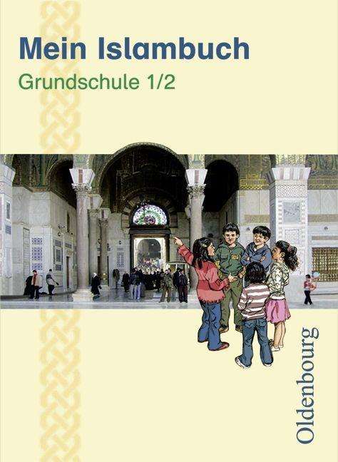 Cover for Serap Erkan, Evelin Lubig-fohsel, GÃ¼l Solgun-kaps, Evelin Lubig- Fohsel, GÃ¼l Solgun- Kaps · Mein Islambuch. 1./2.Sj.Schülerbuch (Book)