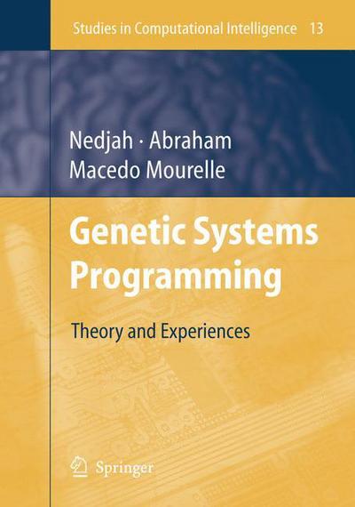 Cover for Ajith Abraham · Genetic Systems Programming: Theory and Experiences - Studies in Computational Intelligence (Paperback Book) [Softcover reprint of hardcover 1st ed. 2006 edition] (2010)