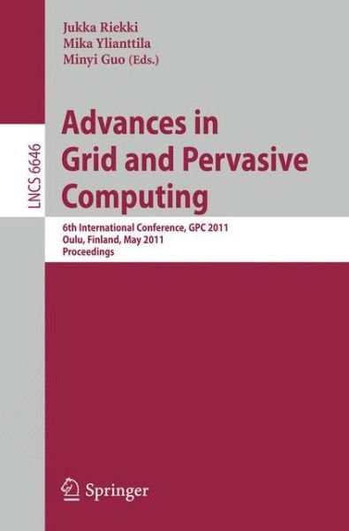 Cover for Jukka Riekki · Advances in Grid and Pervasive Computing - Lecture Notes in Computer Science / Theoretical Computer Science and General Issues (Pocketbok) (2011)