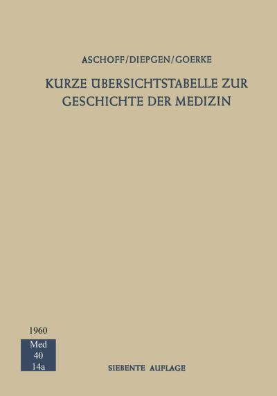 Cover for Ludwig Aschoff · Kurze UEbersichtstabelle Zur Geschichte Der Medizin (Pocketbok) [7th 7. Aufl. 1960. Softcover Reprint of the Origin edition] (2012)