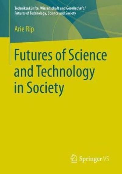 Cover for Rip · Futures of Science and Technology in Society (Bog) [1st ed. 2018 edition] (2018)