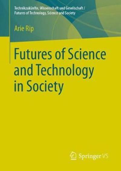 Cover for Rip · Futures of Science and Technology in Society (Bok) [1st ed. 2018 edition] (2018)