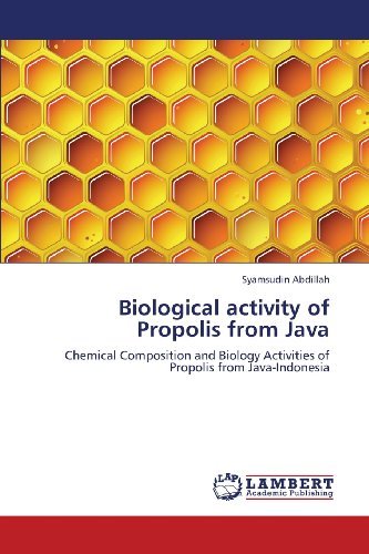 Cover for Syamsudin Abdillah · Biological Activity of Propolis from Java: Chemical Composition and Biology Activities of Propolis from Java-indonesia (Paperback Book) (2013)