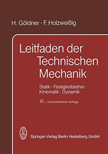 Cover for H Goldner · Leitfaden Der Technischen Mechanik: Statik . Festigkeitslehre . Kinematik . Dynamik (Pocketbok) (2014)