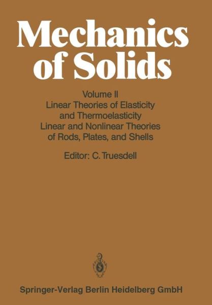 Linear Theories of Elasticity and Thermoelasticity: Linear and Nonlinear Theories of Rods, Plates, and Shells - Clifford Truesdell - Books - Springer-Verlag Berlin and Heidelberg Gm - 9783662388532 - 1984