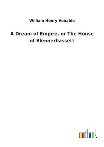 Cover for Venable · A Dream of Empire, or The House (Book) (2018)