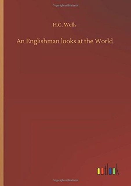 Cover for Wells · An Englishman looks at the World (Book) (2018)