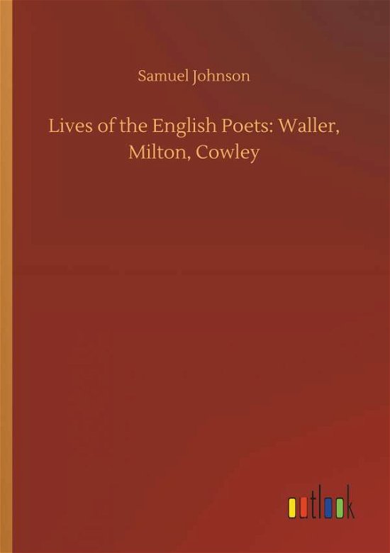 Lives of the English Poets: Wal - Johnson - Livros -  - 9783732694532 - 23 de maio de 2018