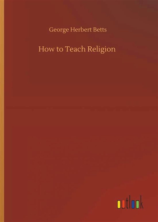 Cover for Betts · How to Teach Religion (Bok) (2019)