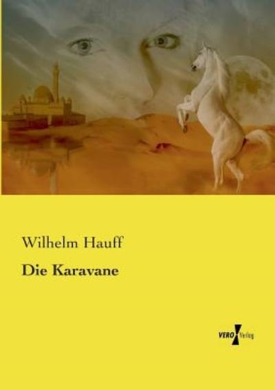 Cover for Wilhelm Hauff · Die Karavane (Pocketbok) (2019)