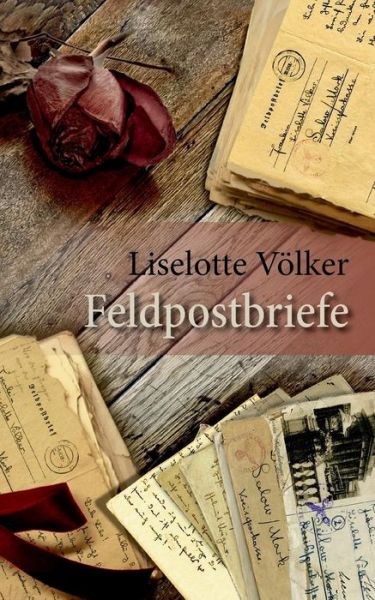 Cover for Liselotte Vã¯â¿â½lker · Feldpostbriefe (Paperback Book) (2016)
