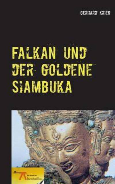 Cover for Krieg · Falkan und der goldene Siambuka (Bog) (2016)