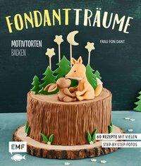 Fondant-Träume: Motivtorten backe - Bange - Books -  - 9783745902532 - 