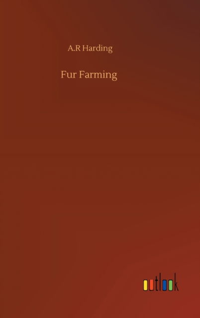 Cover for A R Harding · Fur Farming (Hardcover Book) (2020)