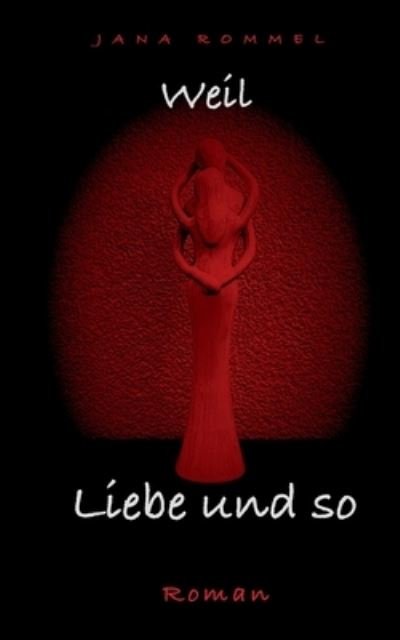 Cover for Rommel · Weil Liebe Und So (Book) (2020)