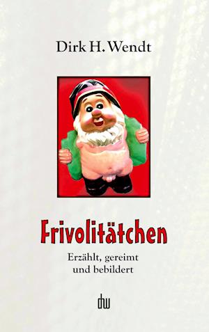 Cover for Dirk H. Wendt · Frivolitätchen (Book) (2022)