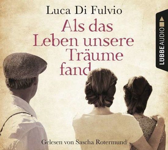 Cover for Luca Di Fulvio · CD Als das Leben unsere Träume (CD) (2018)