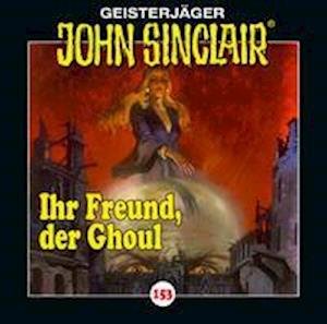 Cover for John Sinclair · Folge 153-ihr Freund,der Ghoul (CD) (2022)