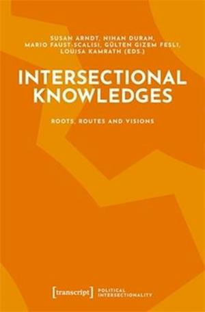 Cover for Intersectional Knowledges: Roots, Routes and Visions (Paperback Book) (2024)