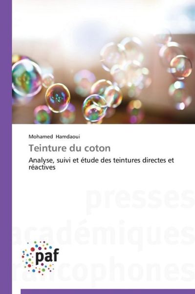 Cover for Mohamed Hamdaoui · Teinture Du Coton: Analyse, Suivi et Étude Des Teintures Directes et Réactives (Paperback Book) [French edition] (2018)